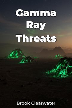 Gamma Ray Threats (eBook, ePUB) - Clearwater, Brook