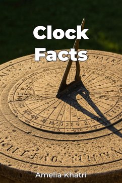 Clock Facts (eBook, ePUB) - Khatri, Amelia