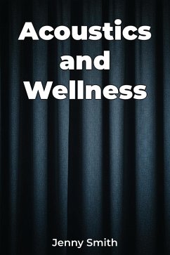 Acoustics and Wellness (eBook, ePUB) - Smith, Jenny