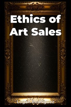 Ethics of Art Sales (eBook, ePUB) - Rodriguez, Logan