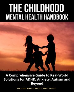 The Childhood Mental Health Handbook (eBook, ePUB) - McKnight, Rae Nanako; Shepard, Arya Amelia