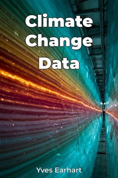 Climate Change Data (eBook, ePUB) - Earhart, Yves