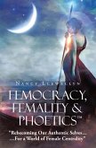 Femocracy, Femality & Phoetics "Rebecoming Our Authentic Selves... (eBook, ePUB)