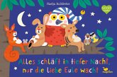 Alles schläft in tiefer Nacht, nur die liebe Eule wacht (Restauflage) Alles schläft in tiefer Nacht, nur die liebe Eule wacht (Restauflage)