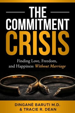 Cover THE COMMITMENT CRISIS: Finding Love, Freedom, and Happiness Without Marriage (eBook, ePUB)