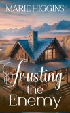 Trusting the Enemy (Love Under Fire, #9) (eBook, ePUB) Trusting the Enemy (Love Under Fire, #9) (eBook, ePUB)