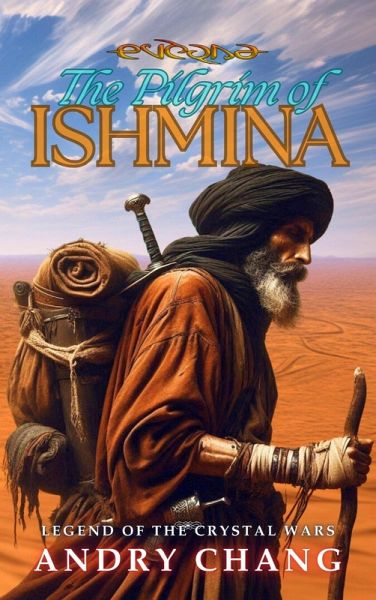Everna Saga: The Pilgrim of Ishmina (Everna Saga: Crystal Wars, #1) (eBook, ePUB)