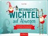 Weihnachtswichtel auf Abwegen  ... - Bild 1