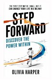 Step Forward: Discover the Power Within (eBook, ePUB) Step Forward: Discover the Power Within (eBook, ePUB)