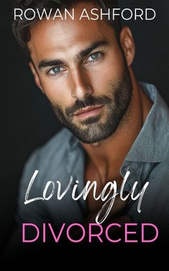 Lovingly Divorced (eBook, ePUB) - Ashford, Rowan
