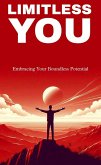 Limitless you: embracing your boundless potential (eBook, ePUB) Limitless you: embracing your boundless potential (eBook, ePUB)