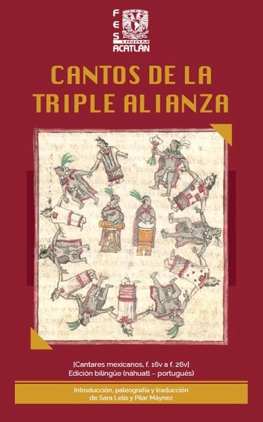 Cantos de la Triple Alianza. [Cantares mexicanos, f. 16v a f. 26v] Edición bilingüe (náhuatl - portugués) (eBook, ePUB)