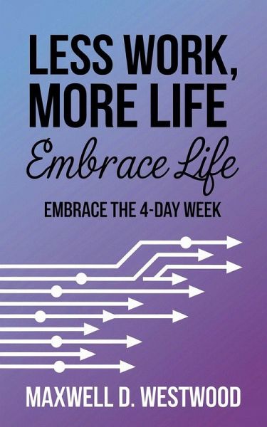 Less Work, More Life (eBook, ePUB) Less Work, More Life (eBook, ePUB)