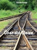 Über die Gleise (eBook, ePUB)