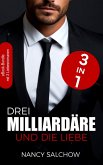 Drei Milliardäre und die Liebe (eBook, ePUB) Drei Milliardäre und die Liebe (eBook, ePUB)