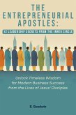 The Entrepreneurial Apostles: 12 Leadership Secrets from the Inner Circle (eBook, ePUB) The Entrepreneurial Apostles: 12 Leadership Secrets from the Inner Circle (eBook, ePUB)