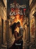 The Flames of Beirut (eBook, ePUB) The Flames of Beirut (eBook, ePUB)