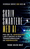 Skriv Smartere - AI tips for Forfattere (eBook, ePUB)