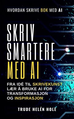 Cover Skriv Smartere - AI tips for Forfattere (eBook, ePUB)