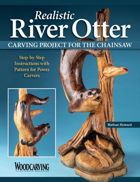 Realistic River Otter Carving Project for the Chainsaw (eBook, ePUB)