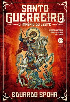 Cover Santo Guerreiro: O Império do Leste (Vol. 3) (eBook, ePUB)