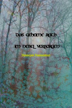 Das geheime Reich im Nebel verborgen (eBook, ePUB) - Daemonicus, Xenocyon