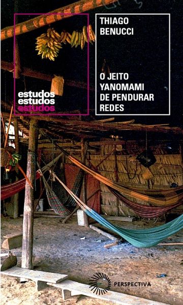O Jeito Yanomami de Pendurar Redes (eBook, ePUB)