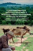 Constrangimentos institucionais para o desenvolvimento sustentável da região de Marabá (eBook, ePUB) Constrangimentos institucionais para o desenvolvimento sustentável da região de Marabá (eBook, ePUB)