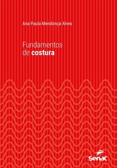 Fundamentos de costura (eBook, ePUB) - Alves, Ana Paula Mendonça