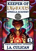 Dragons, Mermaids, Elves.... and Kitsune? (Keeper of Dragons: Aprella Academy) (eBook, ePUB) Dragons, Mermaids, Elves.... and Kitsune? (Keeper of Dragons: Aprella Academy) (eBook, ePUB)