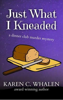 Just What I Kneaded (The Dinner Club Murder Mysteries, #5) (eBook, ePUB) Cover Just What I Kneaded (The Dinner Club Murder Mysteries, #5) (eBook, ePUB)