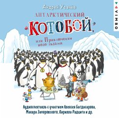 Antarkticheskiy «Kotoboy», ili Priklyucheniya podo l'dami (MP3-Download) - Usachev, Andrey