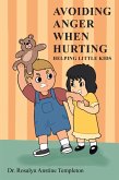 AVOIDING ANGER WHEN HURTING (eBook, ePUB) AVOIDING ANGER WHEN HURTING (eBook, ePUB)