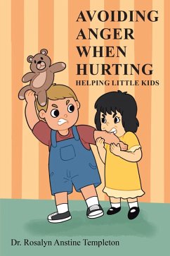 AVOIDING ANGER WHEN HURTING (eBook, ePUB) - Templeton, Rosalyn Anstine