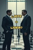 ¿Jefe o Líder? (El Arte de Liderar, #2) (eBook, ePUB) ¿Jefe o Líder? (El Arte de Liderar, #2) (eBook, ePUB)