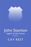 John Stanton - Agent of the Crown (eBook, ePUB) John Stanton - Agent of the Crown (eBook, ePUB)
