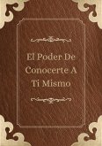 El Poder De Conocerte A Ti Mismo (eBook, ePUB)