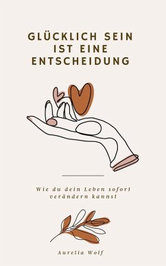 Cover Glücklich sein ist eine Entscheidung (eBook, ePUB)