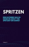 Spritzen - dein Ratgeber gegen die Angst (eBook, ePUB) Spritzen - dein Ratgeber gegen die Angst (eBook, ePUB)
