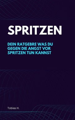 Spritzen - dein Ratgeber gegen die Angst (eBook, ePUB) - Hopfmüller, Tobias