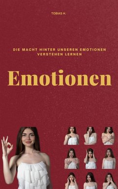 Cover Emotionen - die Macht hinter unseren Emotionen verstehen lernen (eBook, ePUB)