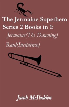The Jermaine Superhero Series 2 Books in 1(Jermaine:The Dawning and Raul:Incipience) (eBook, ePUB) - McFadden, Jacob