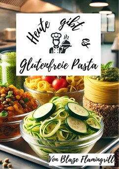 Cover Heute gibt es - Glutenfreie Pasta (eBook, ePUB)