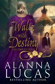 A Waltz with Destiny (The Complete Series) (eBook, ePUB) A Waltz with Destiny (The Complete Series) (eBook, ePUB)