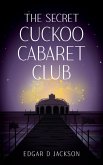 The Secret Cuckoo Cabaret Club (eBook, ePUB)