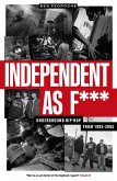Independent As F***: Underground Hip-hop from 1995-2005 (eBook, ePUB) Independent As F***: Underground Hip-hop from 1995-2005 (eBook, ePUB)