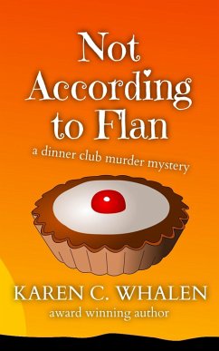 Not According to Flan (The Dinner Club Murder Mysteries, #2) (eBook, ePUB) Cover Not According to Flan (The Dinner Club Murder Mysteries, #2) (eBook, ePUB)