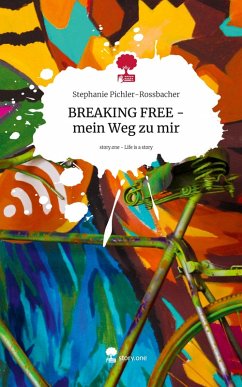 Cover BREAKING FREE - mein Weg zu mir. Life is a Story - story.one
