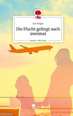 Cover Die Flucht gelingt auch zweimal. Life is a Story - story.one