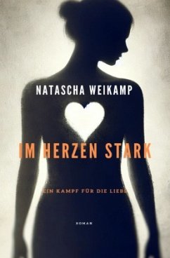 Cover Im Herzen Stark - Ein Kampf für die Liebe